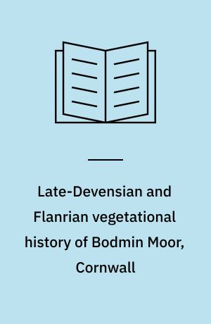 Late-Devensian and Flanrian vegetational history of Bodmin Moor, Cornwall