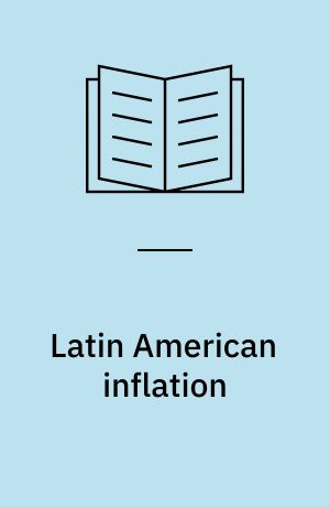 Latin American inflation : the structuralistmonetarist debate
