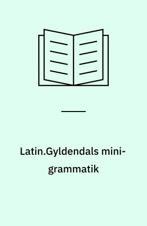 Latin.Gyldendals mini-grammatik