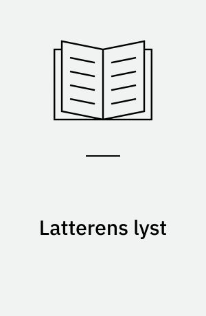 Latterens lyst : bidrag til latterens filosofi og psykologi