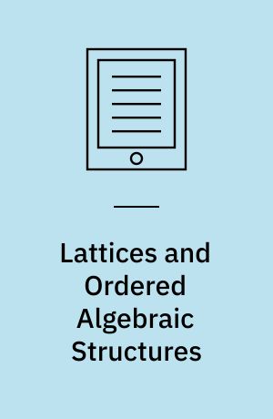 Lattices and Ordered Algebraic Structures