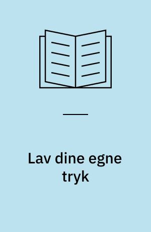 Lav dine egne tryk