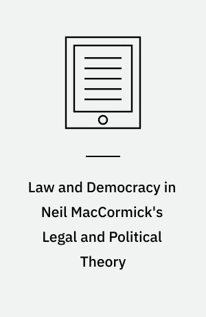 Law and Democracy in Neil MacCormick's Legal and Political Theory : The Post-Sovereign Constellation