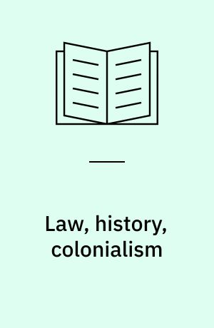 Law, history, colonialism : the reach of empire