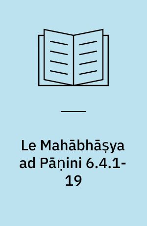 Le Mahābhāṣya ad Pāṇini 6.4.1-19