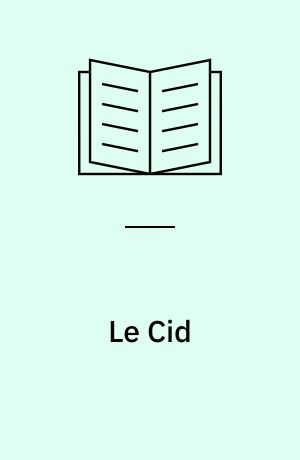 Le Cid : Tragi-comédie 1637
