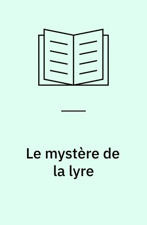 Le mystère de la lyre : fransk frilæsning med 2 mål - og på 3 trin