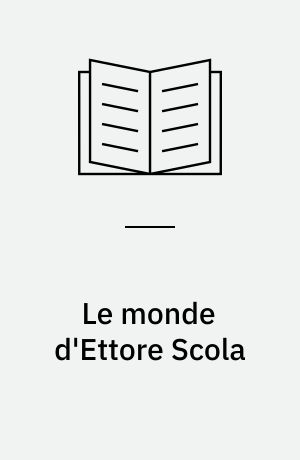 Le monde d'Ettore Scola : la famille, la politique, l'histoire