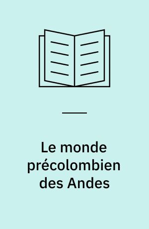 Le monde précolombien des Andes