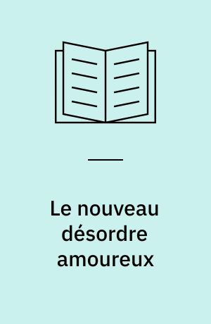 Le nouveau désordre amoureux