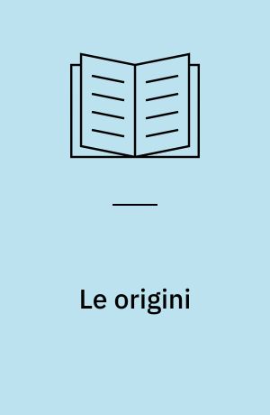 Le origini : Testi latini, italiani, provenzali e francoitaliani : A cura di Antonio Viscardi (o.fl.and forf.) con la collaborazione di Gian Luigi Barni (o.fl.and forf.)