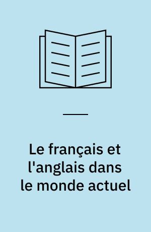 Le français et l'anglais dans le monde actuel : quelques hypothèses