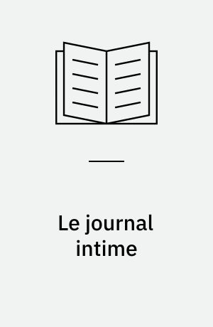 Le journal intime : genre littéraire et écriture ordinaire