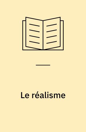 Le réalisme : éléments de critique, d'histoire et de poétique