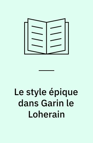 Le style épique dans Garin le Loherain