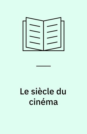 Le siècle du cinéma