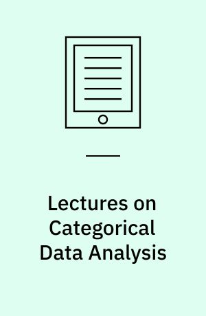 Lectures on Categorical Data Analysis