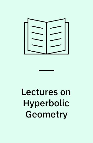 Lectures on Hyperbolic Geometry