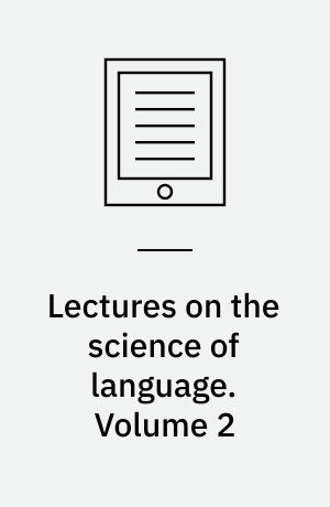 Lectures on the science of language : delivered at the Royal Institution of Great Britain in 1863. Volume 2