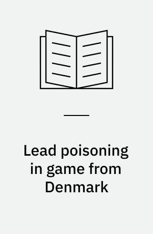 Lead poisoning in game from Denmark