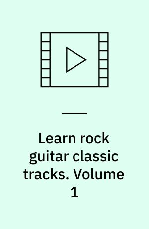 Learn rock guitar classic tracks. Volume 1