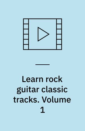 Learn rock guitar classic tracks. Volume 1