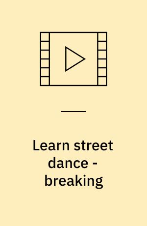 Learn street dance - breaking