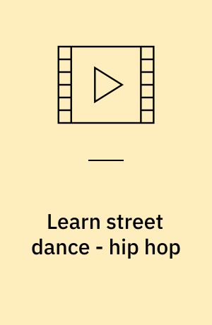 Learn street dance - hip hop