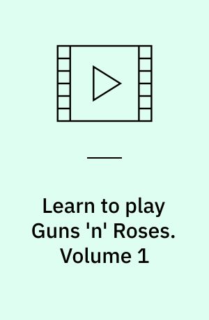 Learn to play Guns 'n' Roses. Volume 1