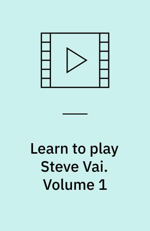 Learn to play Steve Vai. Volume 1 : dvd guitar workshop