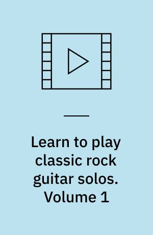 Learn to play classic rock guitar solos. Volume 1