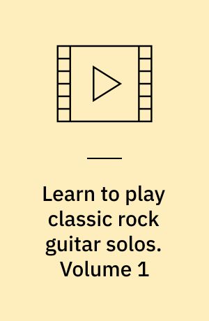 Learn to play classic rock guitar solos. Volume 1