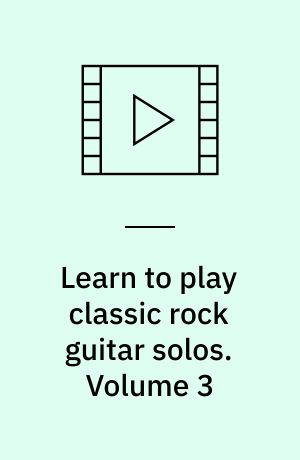 Learn to play classic rock guitar solos. Volume 3