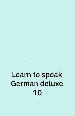 Learn to speak German deluxe 10