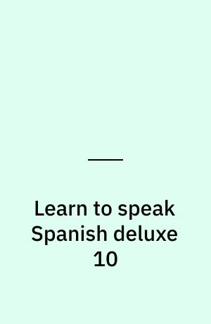 Learn to speak Spanish deluxe 10