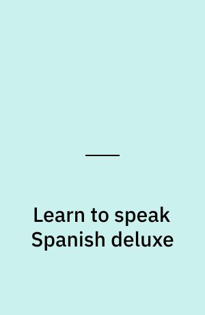 Learn to speak Spanish deluxe