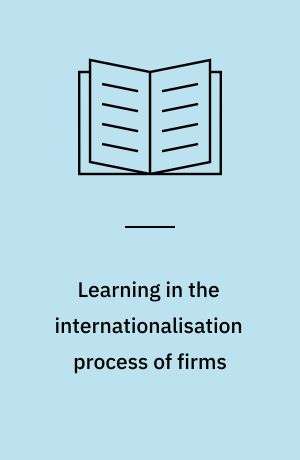 Learning in the internationalisation process of firms
