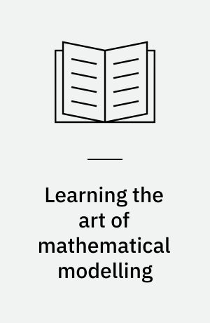 Learning the art of mathematical modelling