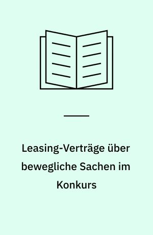 Leasing-Verträge über bewegliche Sachen im Konkurs