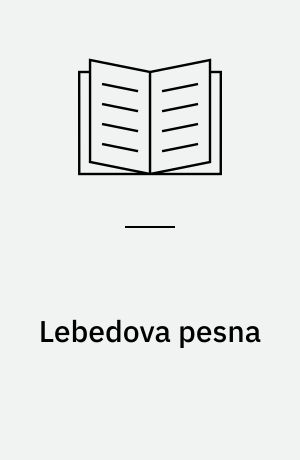 Lebedova pesna : (Predgovor od Miodrag Drugovac)