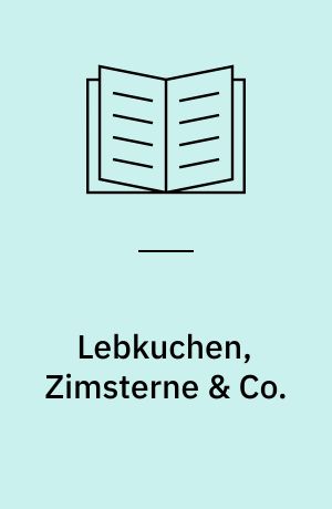 Lebkuchen, Zimsterne & Co.
