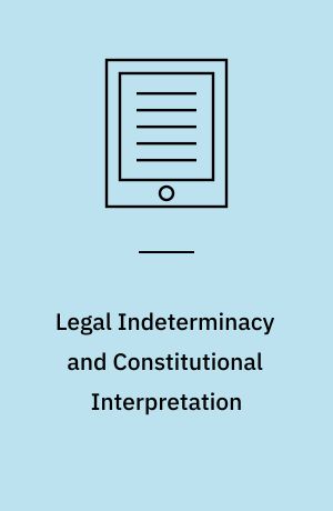 Legal Indeterminacy and Constitutional Interpretation