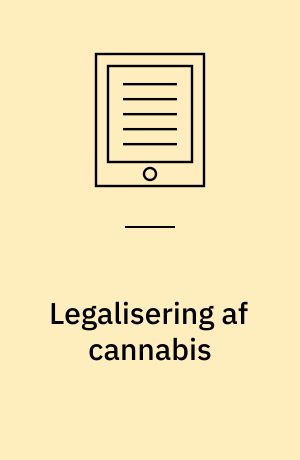 Legalisering af cannabis : en gennemgang af forskningslitteratur