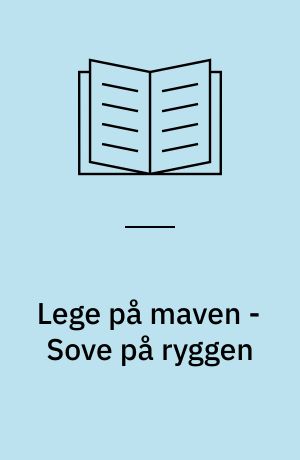 Lege på maven - Sove på ryggen