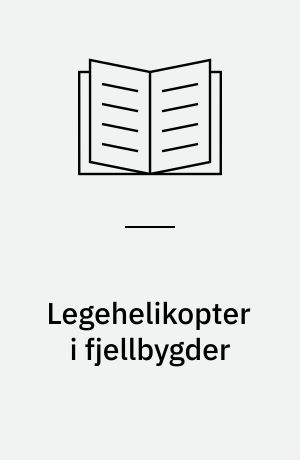 Legehelikopter i fjellbygder : evaluering av ett års drift av Dombåsbasen