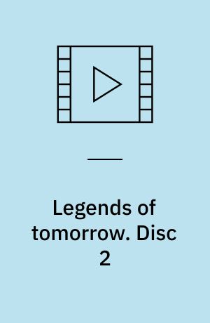 Legends of tomorrow. Disc 2