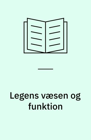 Legens væsen og funktion