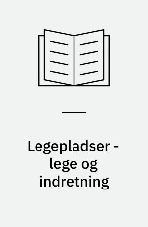 Legepladser - lege og indretning