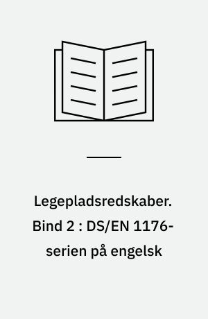 Legepladsredskaber. Bind 2 : DS/EN 1176-serien på engelsk