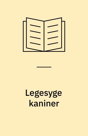 Legesyge kaniner : en fortryllende fortællebog
